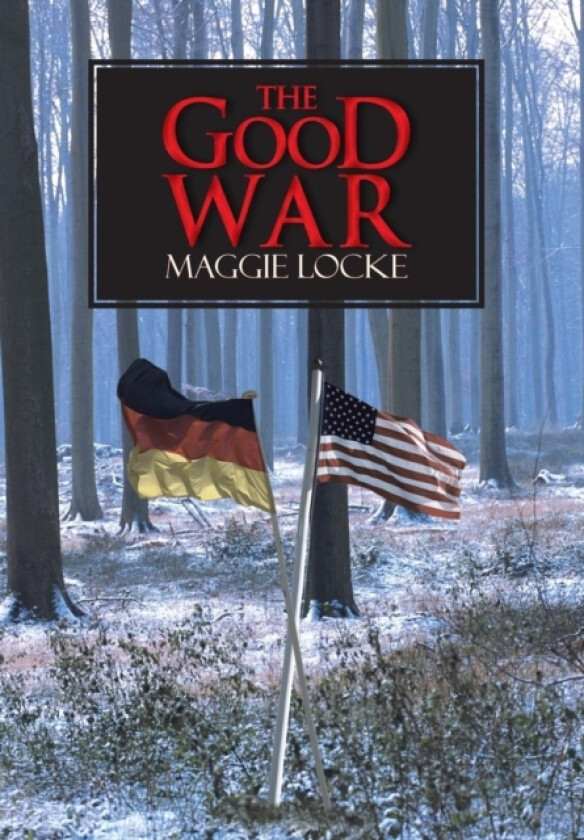 The Good War av Maggie Locke (Hardcover)
