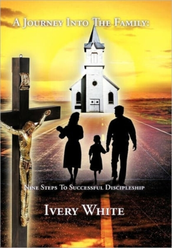 A Journey Into The Family av Ivery White (Hardcover)