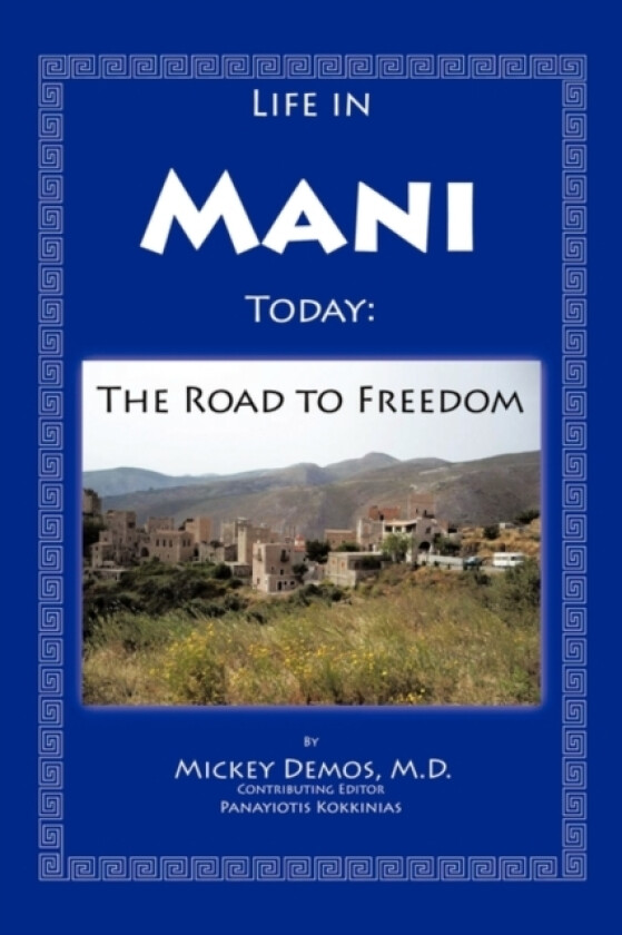 Life in Mani Today av Mickey Demos M.D (Paperback)