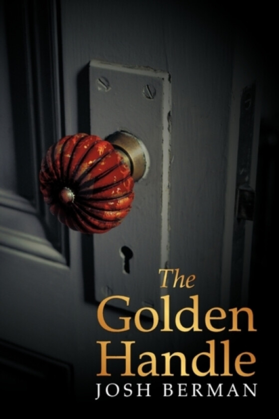 The Golden Handle av Josh Berman (Hardcover)