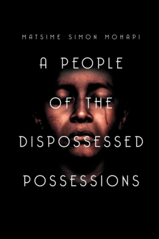 A People of the Dispossessed Possessions av Matsime Simon Mohapi (Paperback)