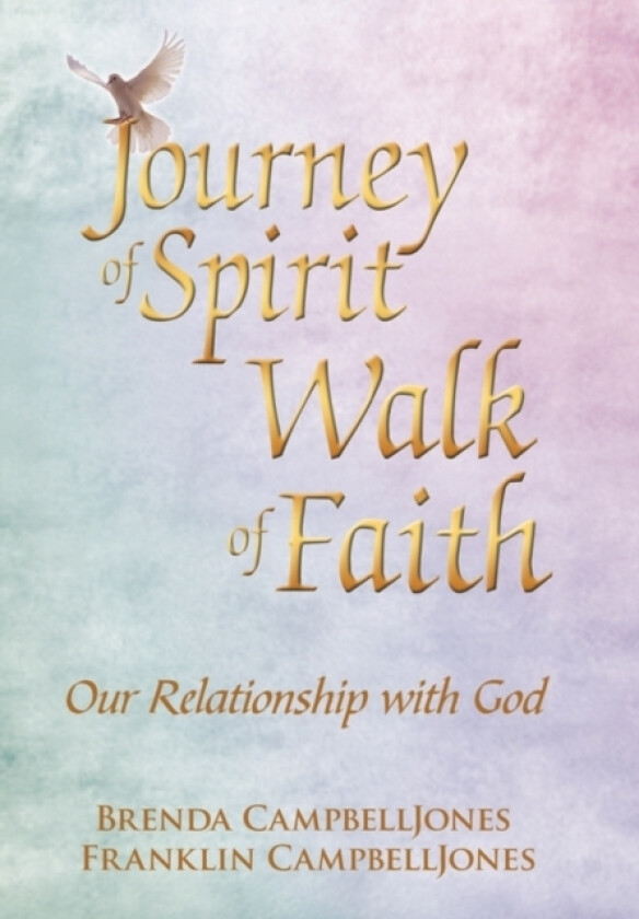 Journey of Spirit Walk of Faith av Brenda and Franklin CampbellJones (Hardcover)