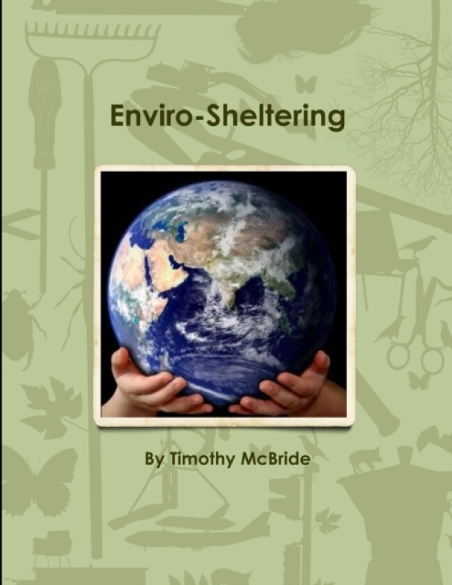 Enviro-Sheltering av Timothy McBride (Paperback)