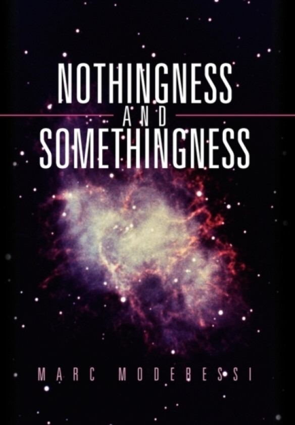 Nothingness and Somethingness av Marc Moderessi (Paperback)
