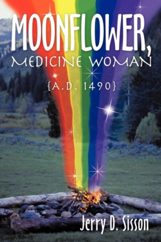 Moonflower, Medicine Woman av Jerry D. Sisson (Paperback)