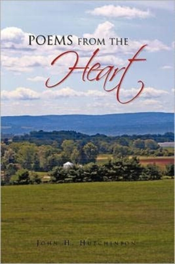 Poems from the Heart av John H Hutchinson (Paperback)