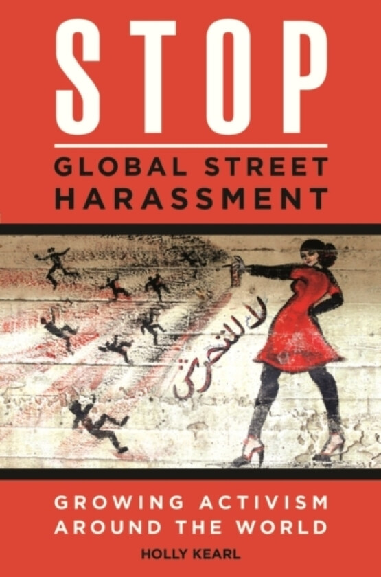 Stop Global Street Harassment av Holly Kearl (Hardcover)