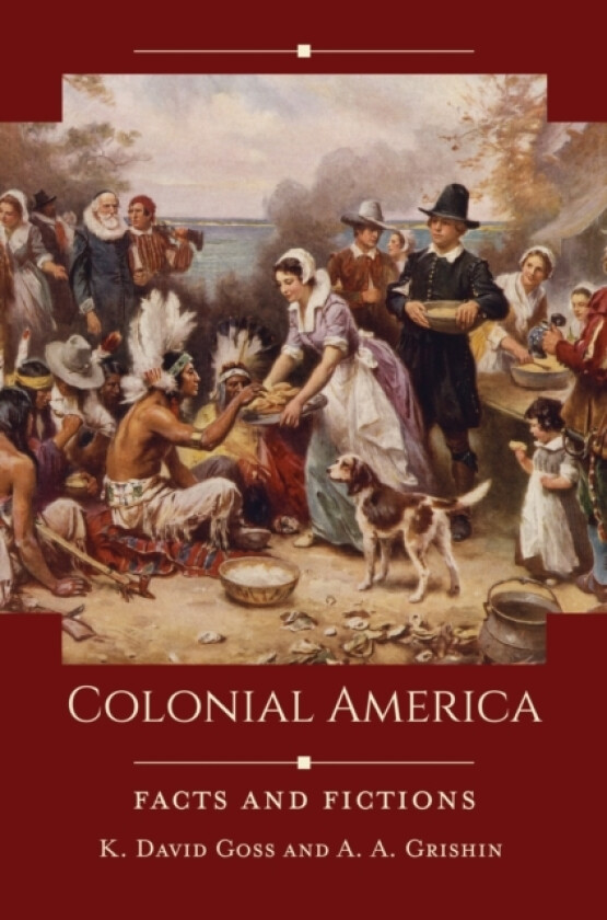 Colonial America av K.David Goss, A.A. Grishin (Hardcover)