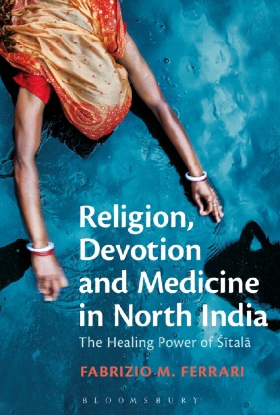 Religion, Devotion and Medicine in North India av Dr Fabrizio M. Ferrari (Paperback)