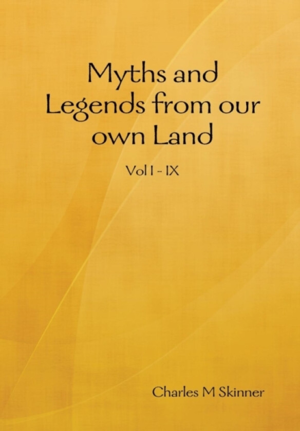 Myths and Legends from our own Land av Charles M. Skinner (Hardcover)