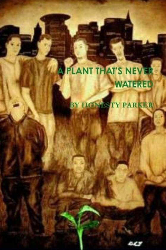 A Plant That's Never Watered av Honesty Parker (Paperback)