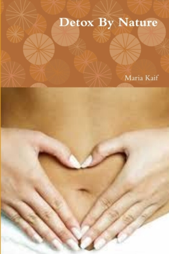 Detox By Nature av Maria Kaif (Paperback)