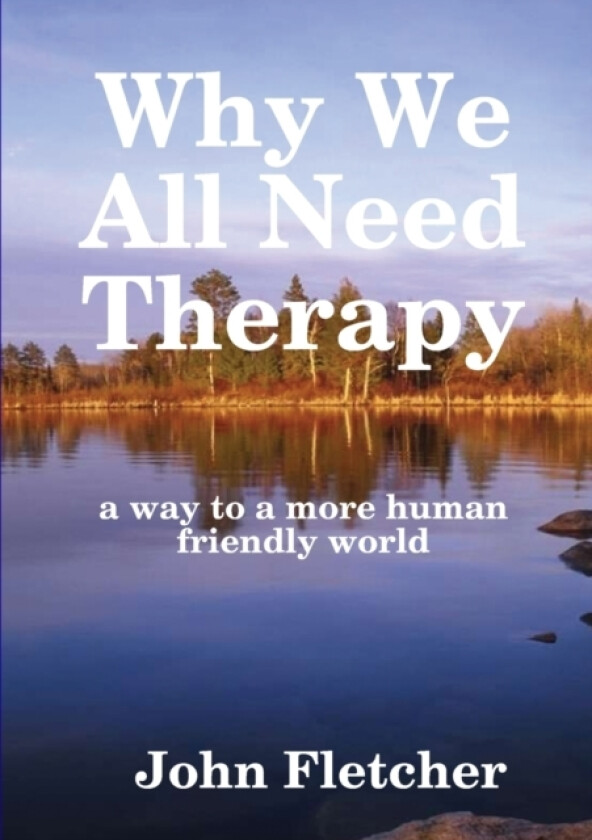 Why We All Need Therapy av John Fletcher (Paperback)
