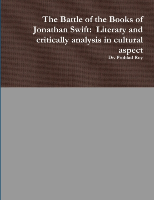 The Battle of the Books of Jonathan Swift av Dr Prohlad Roy (Paperback)