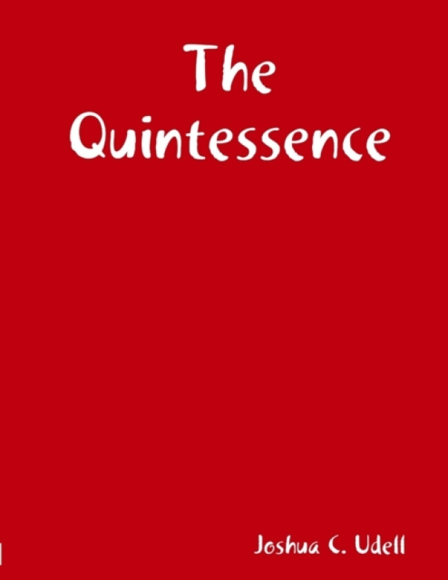 The Quintessence av Joshua C Udell (Paperback)