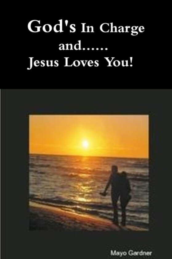God's In Charge and...Jesus Loves You av MAYO GARDNER (Paperback)