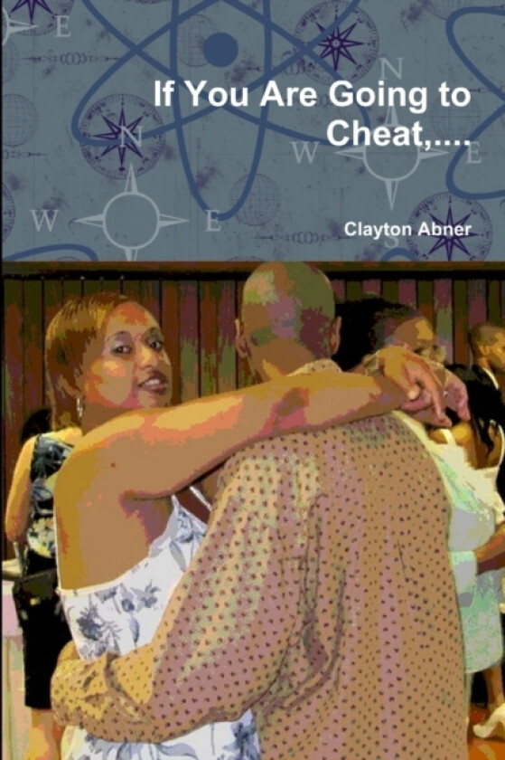 If You Are Going to Cheat,... av Clayton Abner (Paperback)