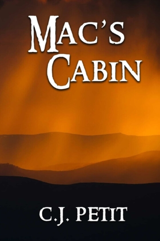 Mac's Cabin av C J Petit (Paperback)