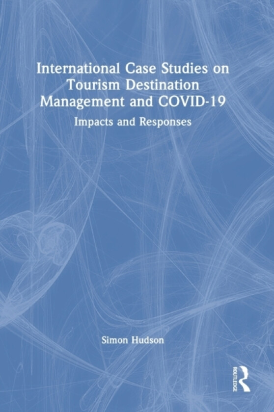 International Case Studies on Tourism Destination Management and COVID-19 av Simon Hudson (Hardcover)