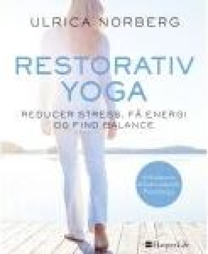 Restorative Yoga Ulrica Norberg Språk: Dansk
