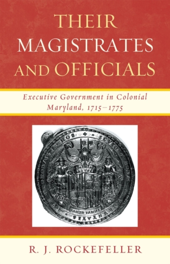 Their Magistrates and Officials av R.J. Rockefeller (Hardcover)