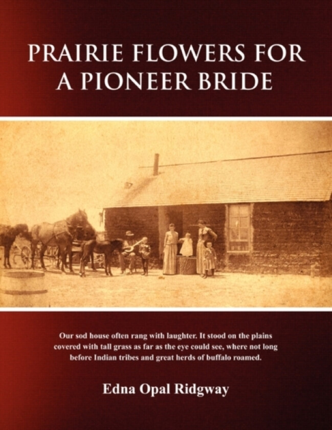 Prairie Flowers for a Pioneer Bride av Edna Opal Ridgway (Paperback)