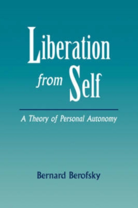 Liberation from Self av Bernard Berofsky (Paperback)