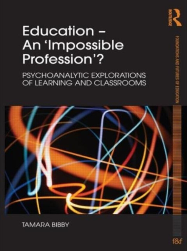 Education - An 'Impossible Profession'? av Tamara Bibby (Paperback)