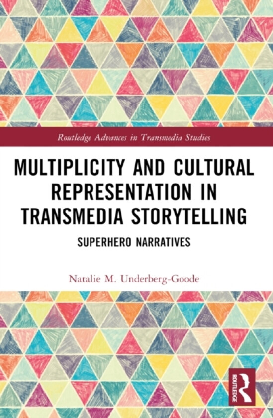 Multiplicity and Cultural Representation in Transmedia Storytelling av Natalie Underberg-Goode (Paperback)