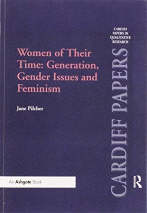 Women of Their Time: Generation, Gender Issues and Feminism av Jane Pilcher (Paperback)