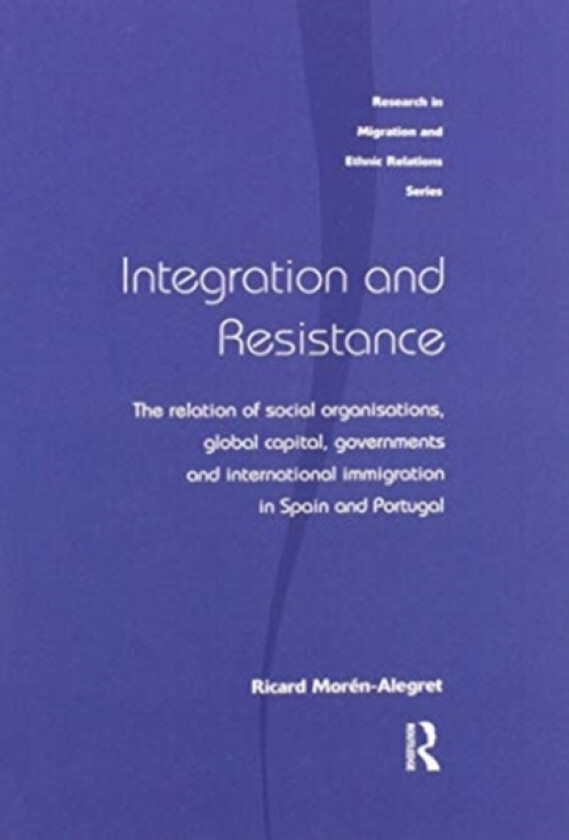 Integration and Resistance av Ricard Moren-Alegret (Paperback)