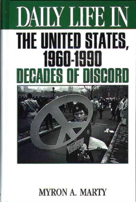 Daily Life in the United States, 1960-1990 av Myron A. Marty (Hardcover)