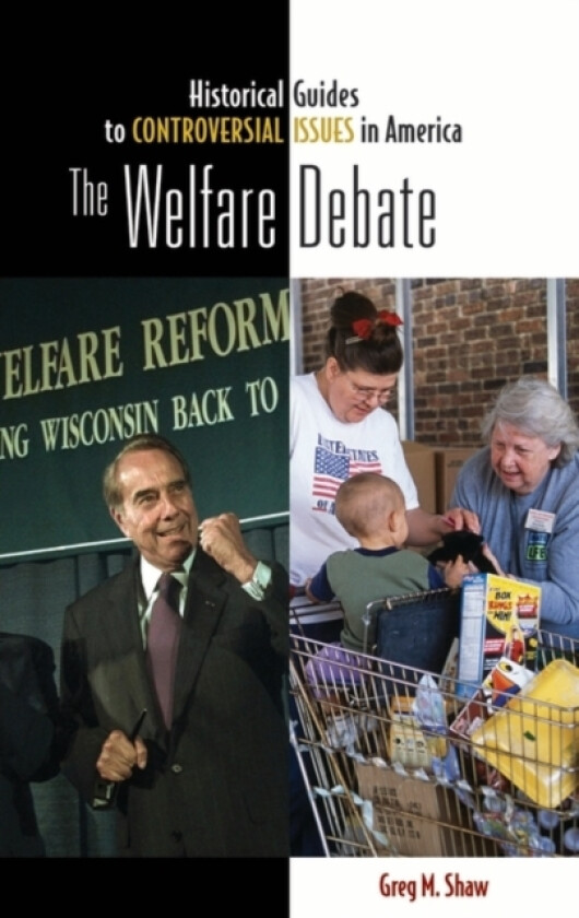The Welfare Debate av Greg M. Shaw (Hardcover)