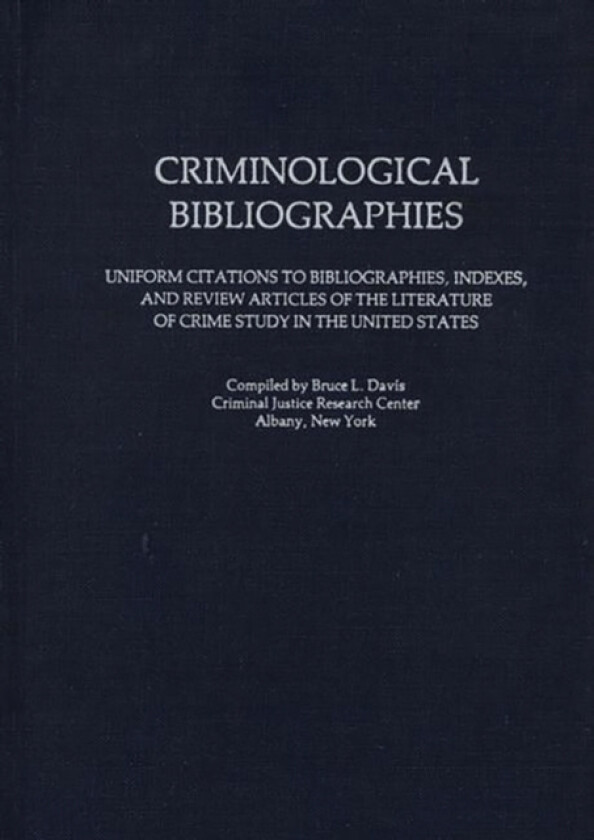 Criminological Bibliographies av Bruce L. Davis (Hardcover)