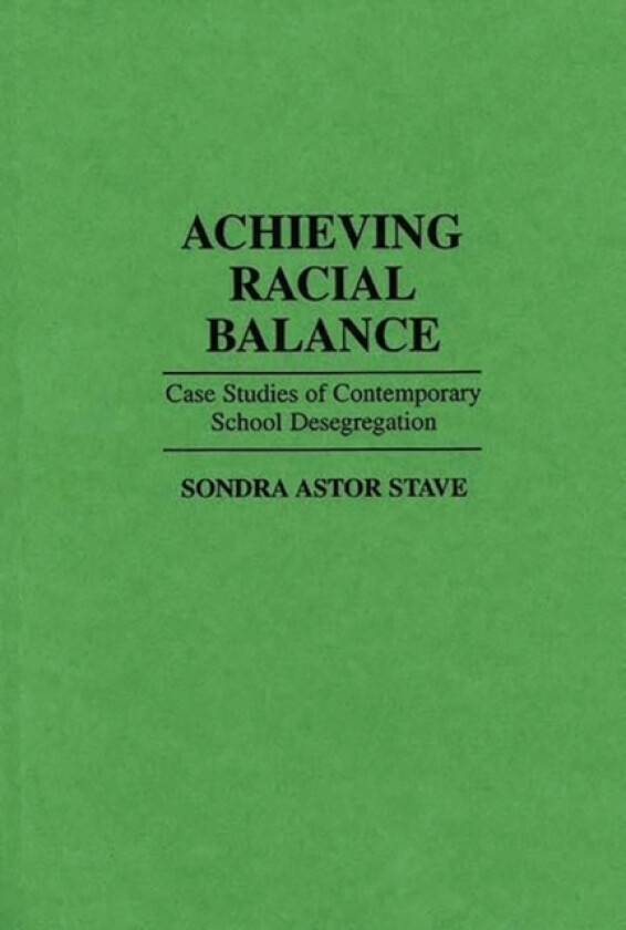 Achieving Racial Balance av Sondra A. Stave (Hardcover)