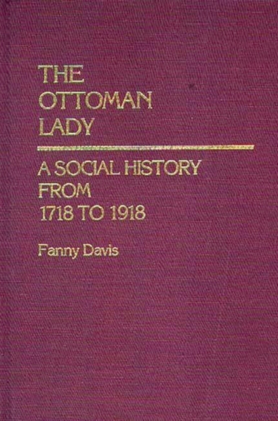 The Ottoman Lady av Mary E. Esch, Sema Gurun, Bruce Van Leer (Hardcover)