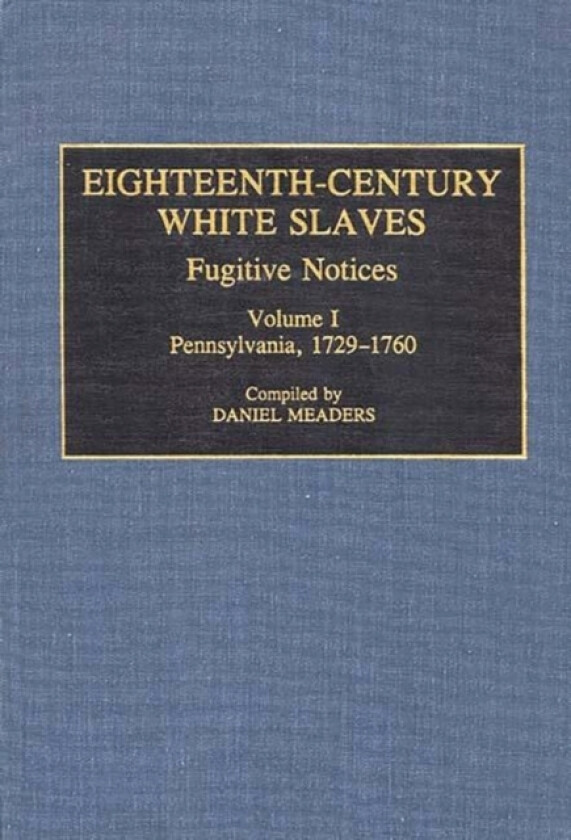 Eighteenth-Century White Slaves av Daniel Meaders (Hardcover)