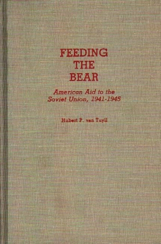 Feeding the Bear av Hubert P.Van Tuyll (Hardcover)
