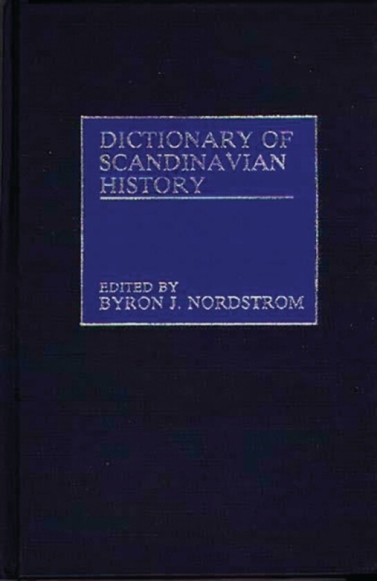 Dictionary of Scandinavian History av Byron J. Nordstrom (Hardcover)