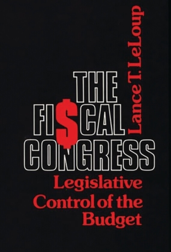 The Fiscal Congress av Lance Leloup (Hardcover)