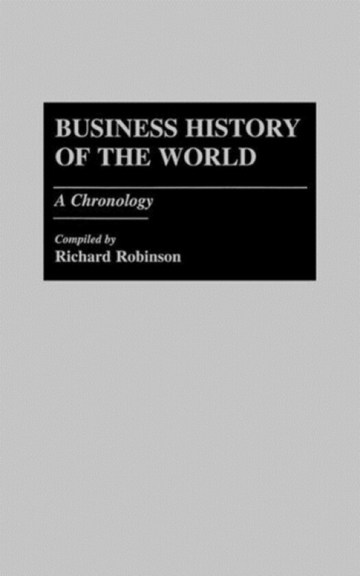 Business History of the World av Richard Robinson (Hardcover)