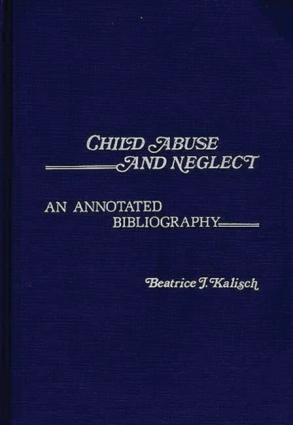 Child Abuse and Neglect av Beatrice Kalisch (Hardcover)