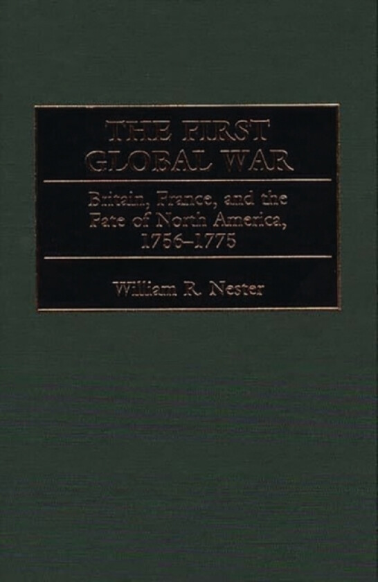 The First Global War av William Nester (Hardcover)