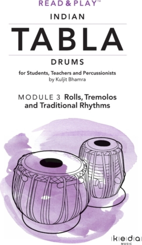Read and Play Indian Tabla Drums Module 3: Rolls, Tremolos and Traditional Rhythms av Kuljit Bhamra (Paperback)
