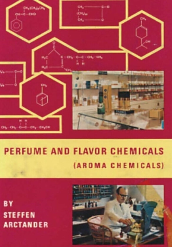Perfume and Flavor Chemicals (Aroma Chemicals) Vol.1 av Steffen Arctander (Hardcover)