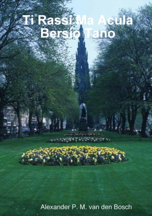 Ti Rassi Ma Acula Bersio Tano av Alexander P M Van Den Bosch (Paperback)