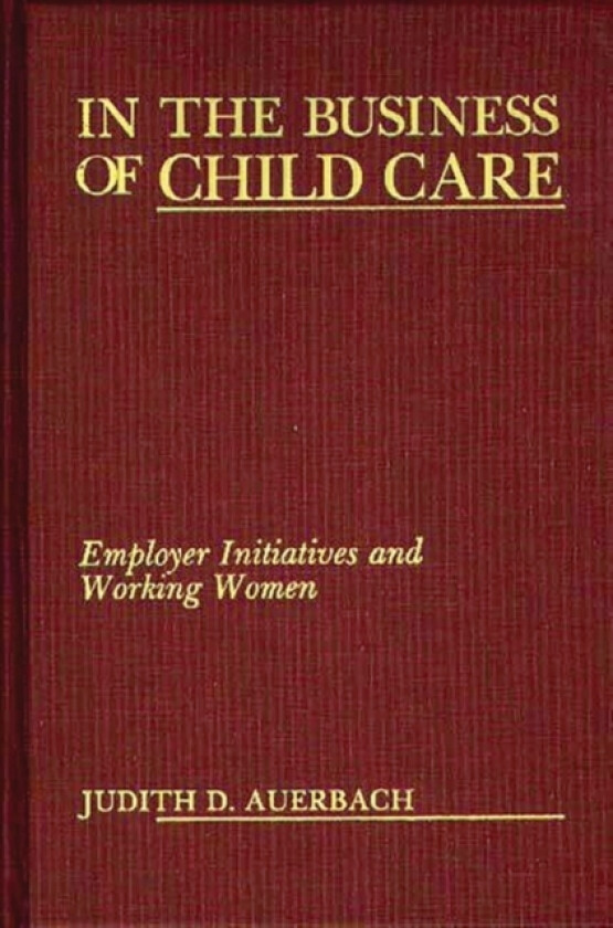 In the Business of Child Care av Judith G. Auerbach (Hardcover)