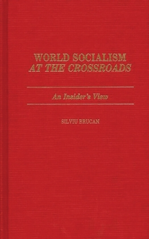 World Socialism at the Crossroads av Silviu Brucan (Hardcover)