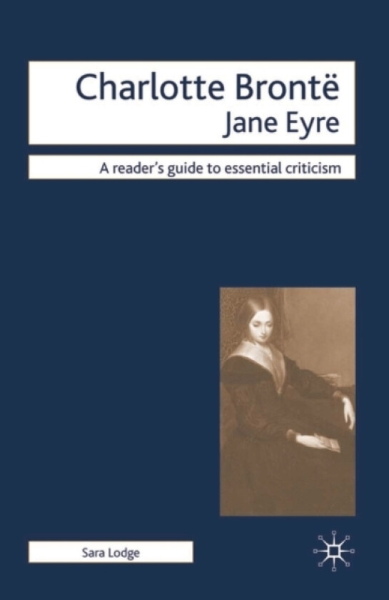 Charlotte Bronte - Jane Eyre av Sara Lodge (Hardcover)
