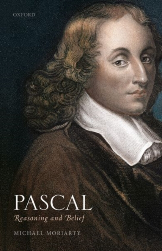 Pascal: Reasoning and Belief av Michael Moriarty (Hardcover)